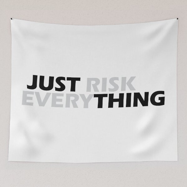 Item preview, just risk everything designed and sold by Positive Mindzet!.