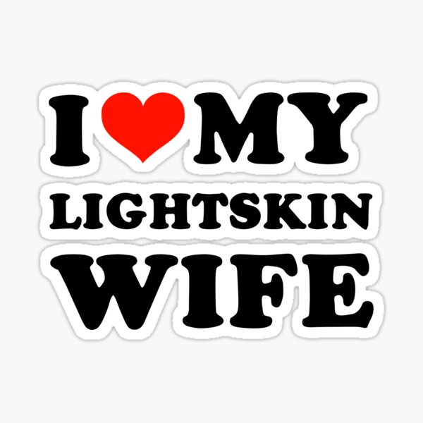 Item preview, I Love My Lightskin Wife - Gift For Husband designed and sold by Pinteerart.