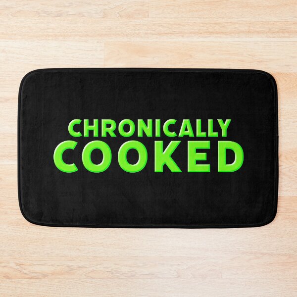 Item preview, Chronically Cooked in Neon Green designed and sold by Memes N Lore .