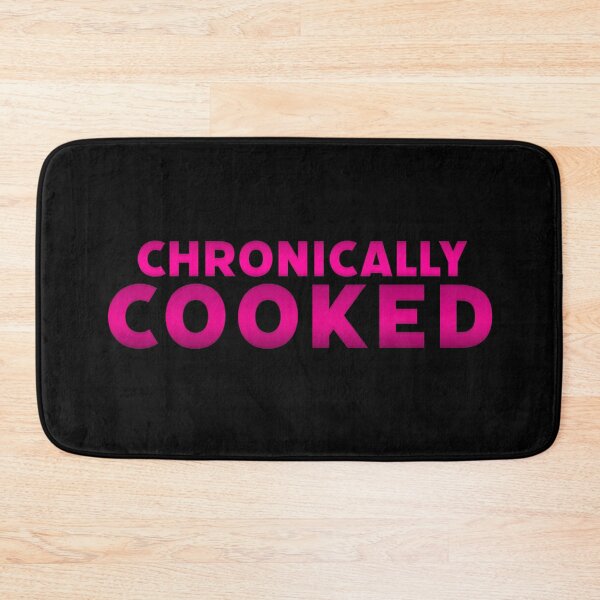 Item preview, Chronically Cooked in Hot Pink designed and sold by Memes N Lore .