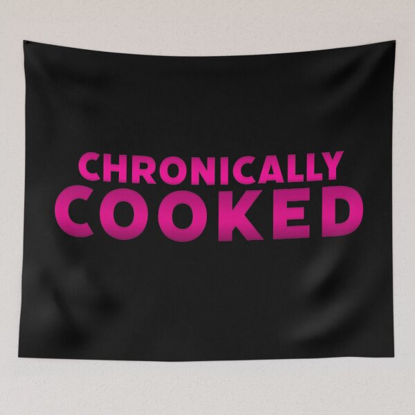 Item preview, Chronically Cooked in Hot Pink designed and sold by Memes N Lore .