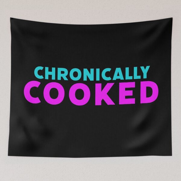Item preview, Chronically Cooked in Pink and Blue designed and sold by Memes N Lore .