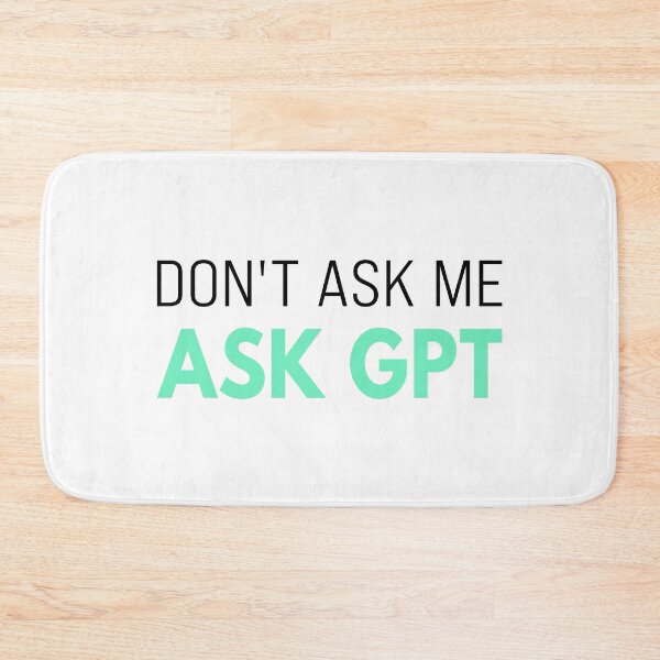 Item preview, Ask GPT T-Shirt – Funny AI Sarcasm for Tech Fans Black designed and sold by Karma Design.