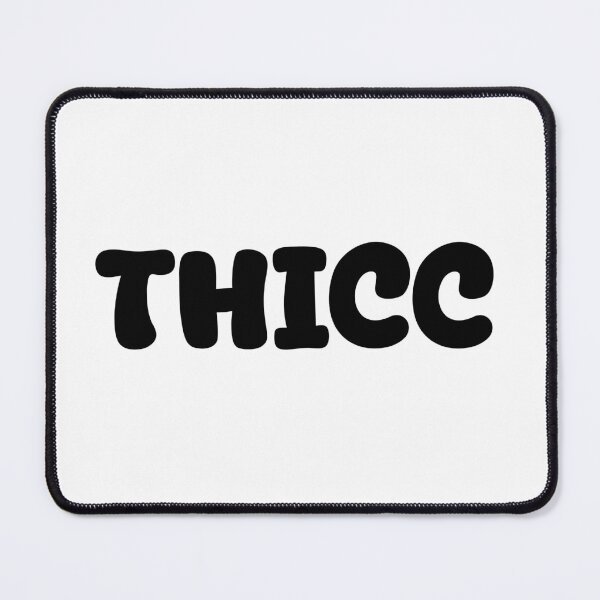 Item preview, Thicc designed and sold by Memes N Lore .