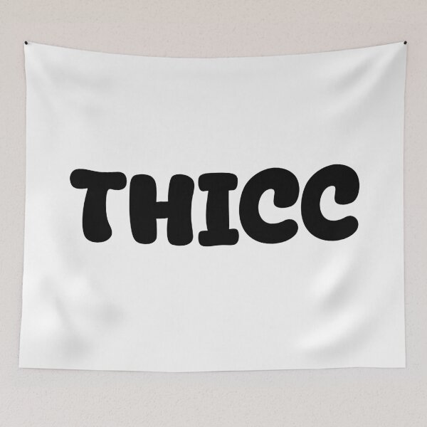 Item preview, Thicc designed and sold by Memes N Lore .