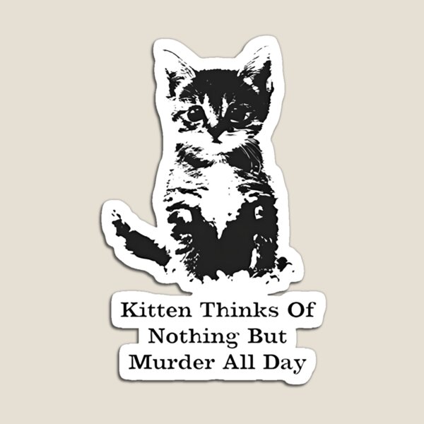 Item preview, cute killer kitten meme designed and sold by LineArtForYou.