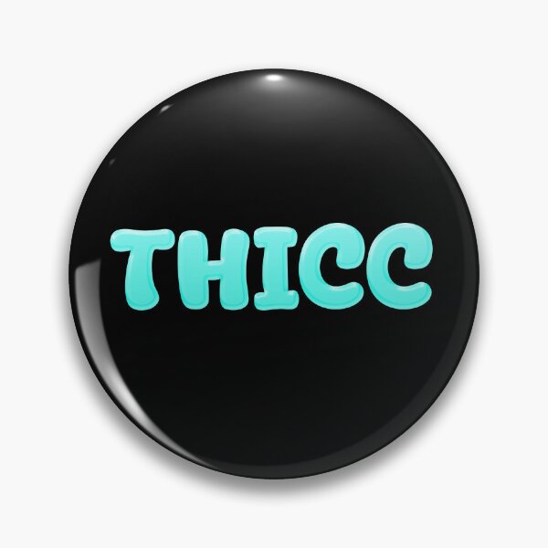 Item preview, Thicc in Turquoise   designed and sold by Memes N Lore .