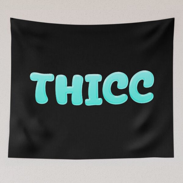 Item preview, Thicc in Turquoise   designed and sold by Memes N Lore .