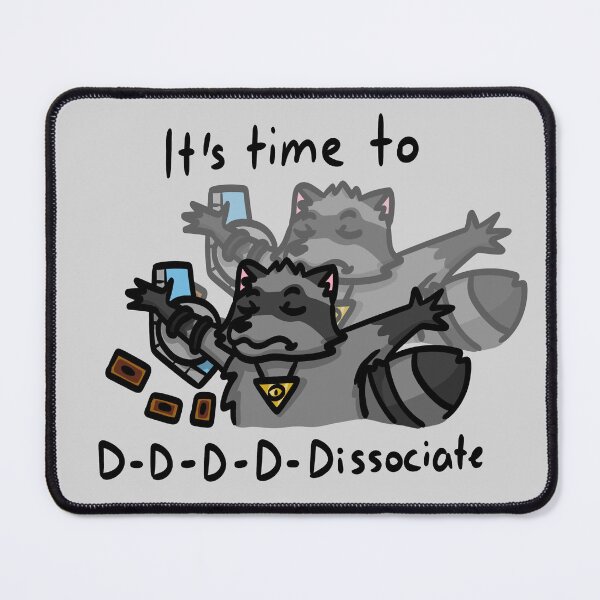 Item preview, D-D-D- D-Dissociate designed and sold by Tamgelika.