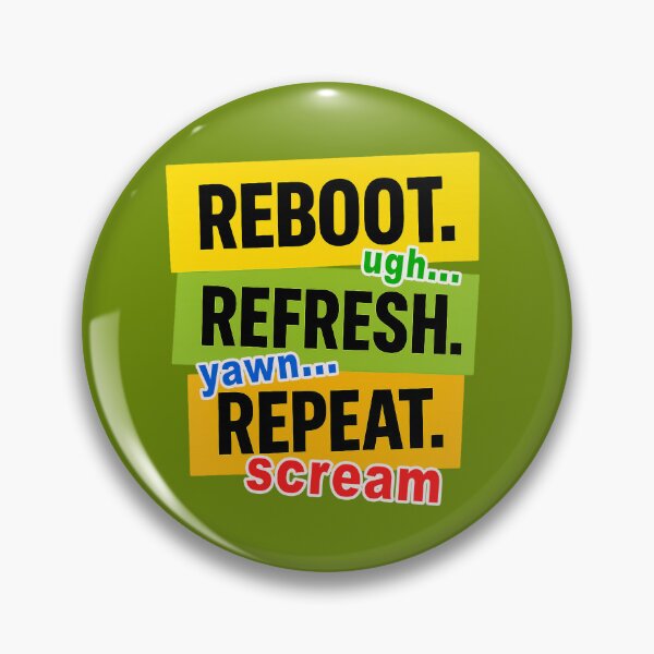 Item preview, Reboot Refresh Repeat – Burnout Loop Mood designed and sold by Pacific Art.