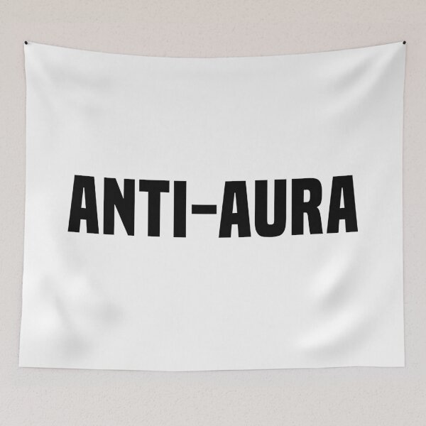 Item preview, Anti-Aura, Funny Quotes designed and sold by Memes N Lore .