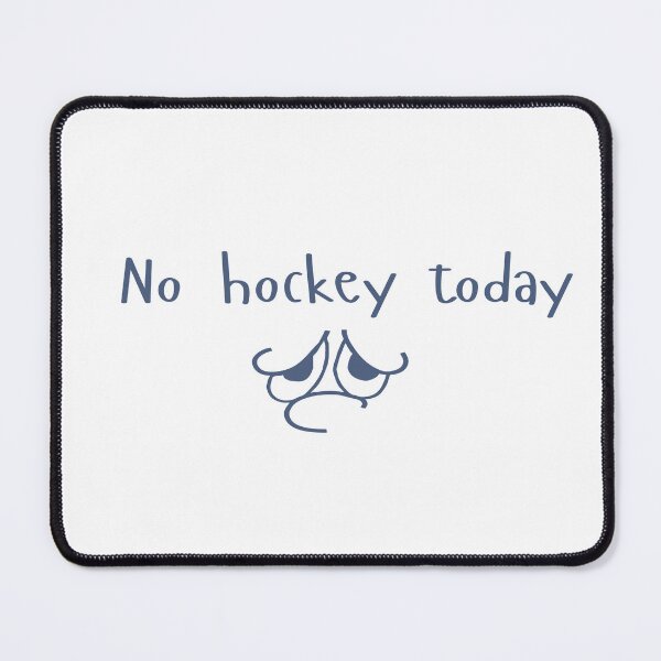 Item preview, "No hockey today" designed and sold by Soukito.