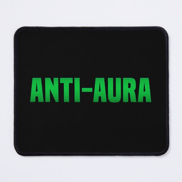 Item preview, Anti-Aura, Funny Quotes in Green designed and sold by Memes N Lore .