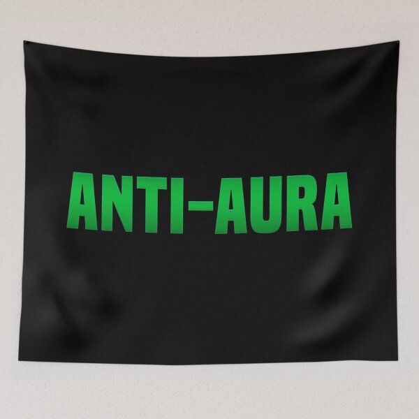 Item preview, Anti-Aura, Funny Quotes in Green designed and sold by Memes N Lore .