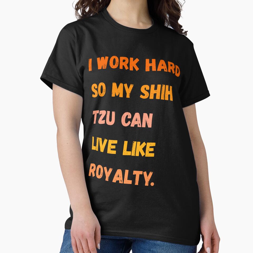 Shih Tzu Lover Design / Funny Dog Lover Classic T-Shirt Store24Hs