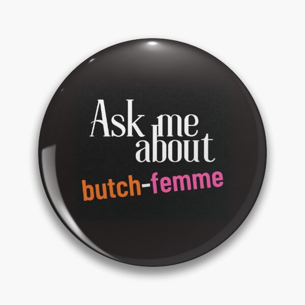 Item preview, Ask Me About Butch/Femme (dark) designed and sold by Stone Butch Disco.