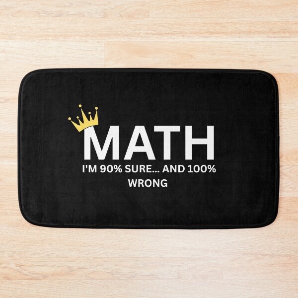 Item preview, Funny Math Quote – 90% Sure and 100% Wrong designed and sold by the science zoo.