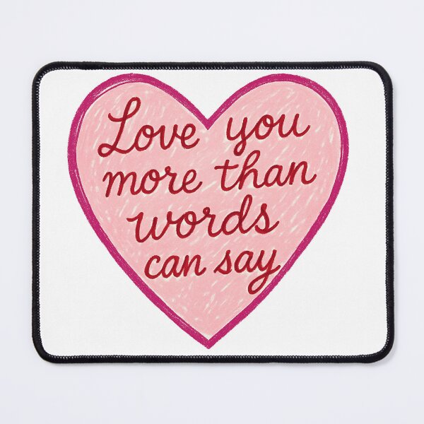 Item preview, Love You More Than Words Can Say Heart designed and sold by Owcomm.