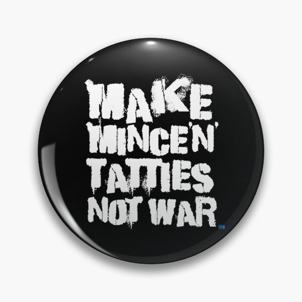 Item preview, Make Mince 'N' Tatties Not War designed and sold by Inverness Tourist Board.