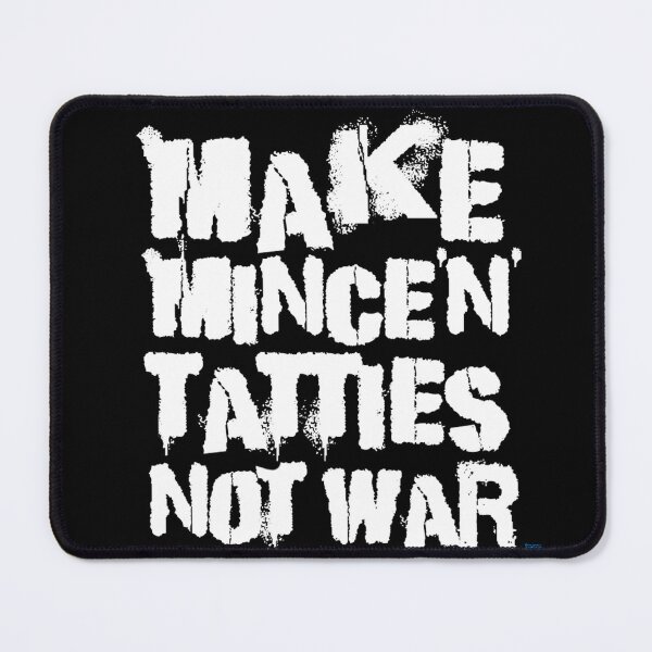 Item preview, Make Mince 'N' Tatties Not War designed and sold by Inverness Tourist Board.