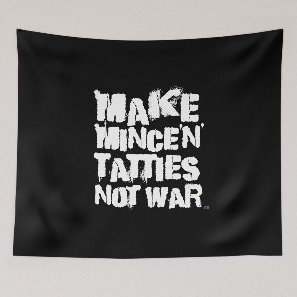 Item preview, Make Mince 'N' Tatties Not War designed and sold by Inverness Tourist Board.