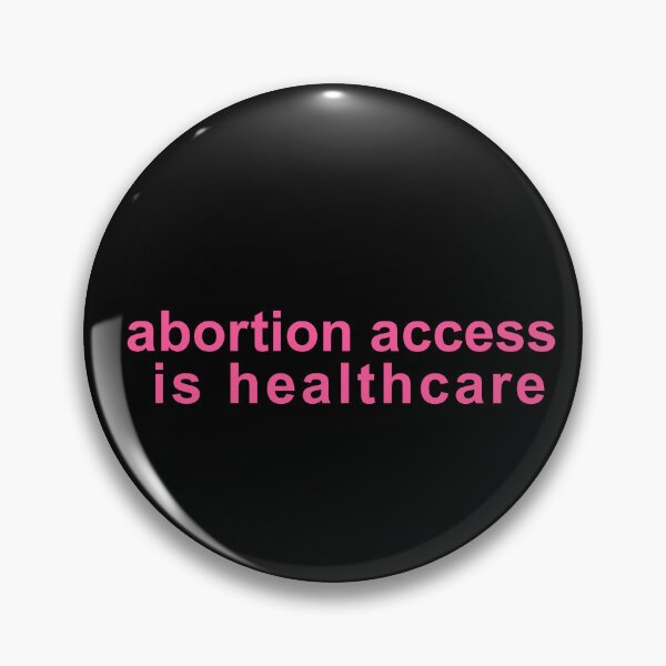 Item preview, abortion access is healthcare designed and sold by quinnhopp.