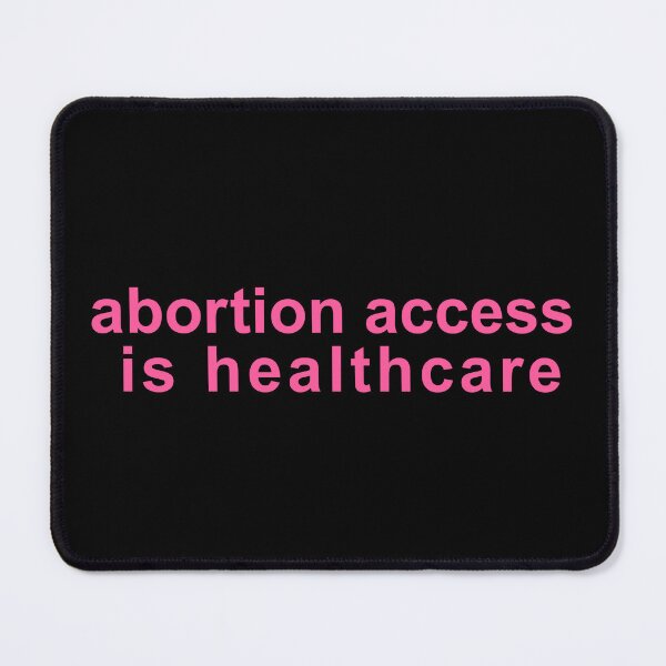 Item preview, abortion access is healthcare designed and sold by quinnhopp.