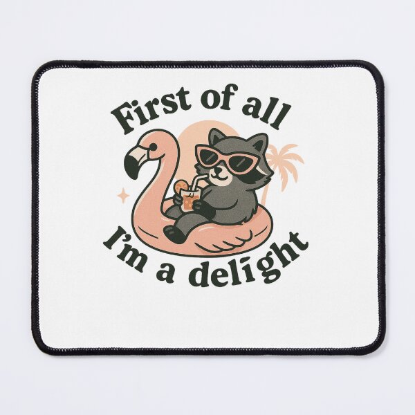 Item preview, First of all I'm a delight funny raccoon on a floatie designed and sold by snowry.