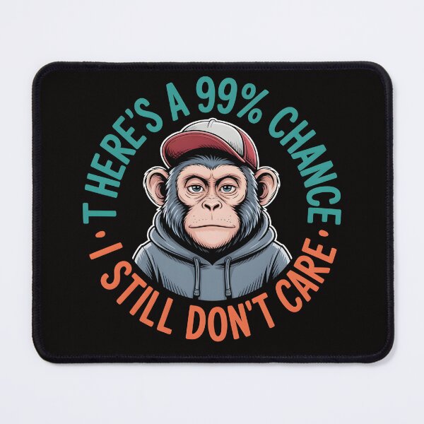 Item preview, There's A 99% Chance I Still Don't Care Monkey – Sketch Sarcastic Head Art designed and sold by Slavicsoul.