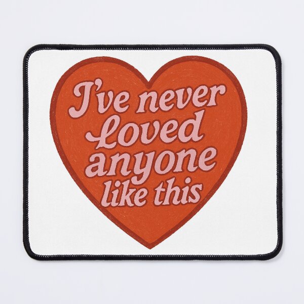 Item preview, I've Never Loved Anyone Like This Heart designed and sold by Owcomm.