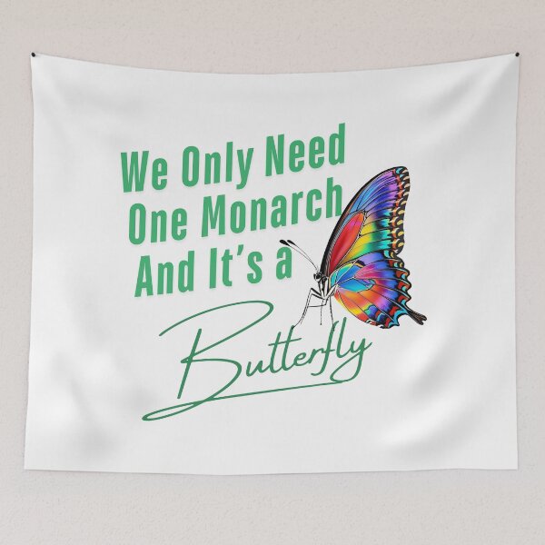 Item preview, We Only Need One Monarch And It's a Butterfly designed and sold by NomadConceptions.