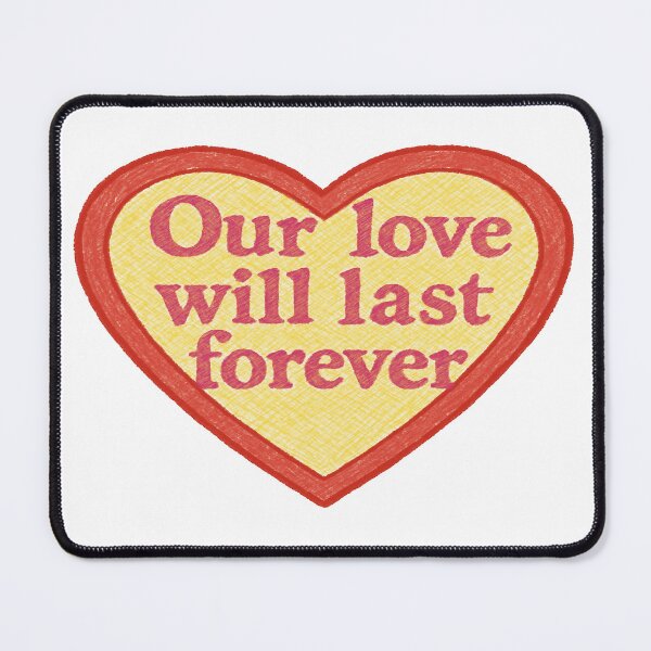 Item preview, Our Love Will Last Forever Heart designed and sold by Owcomm.