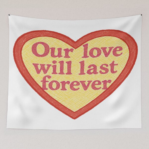 Item preview, Our Love Will Last Forever Heart designed and sold by Owcomm.