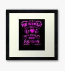 He Stole My Heart Funny Bride to Be Framed Print