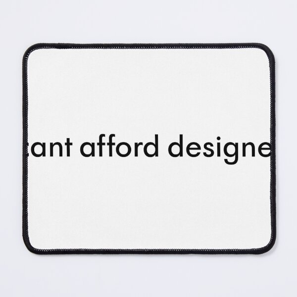 Item preview, can’t afford designer  designed and sold by Gotta Escape.