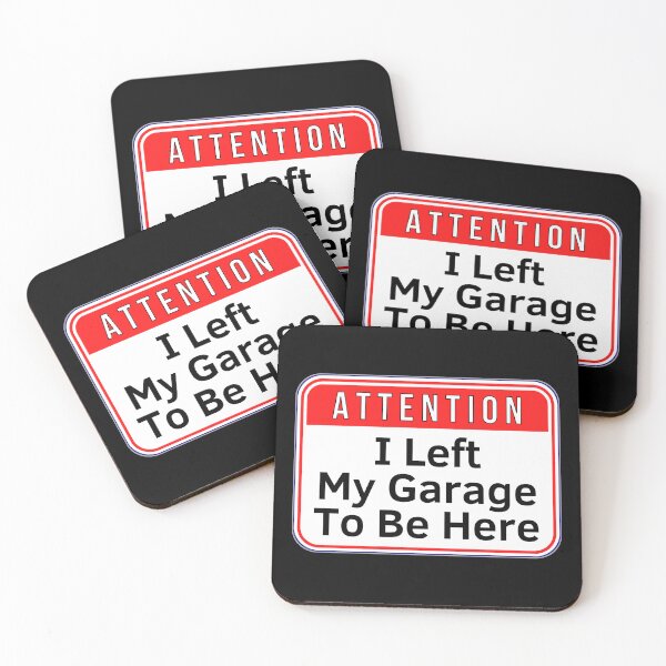 Item preview, ATTENTION:  I Left My Garage To Be Here - funny warning signs designed and sold by DesignsFromTW-S.