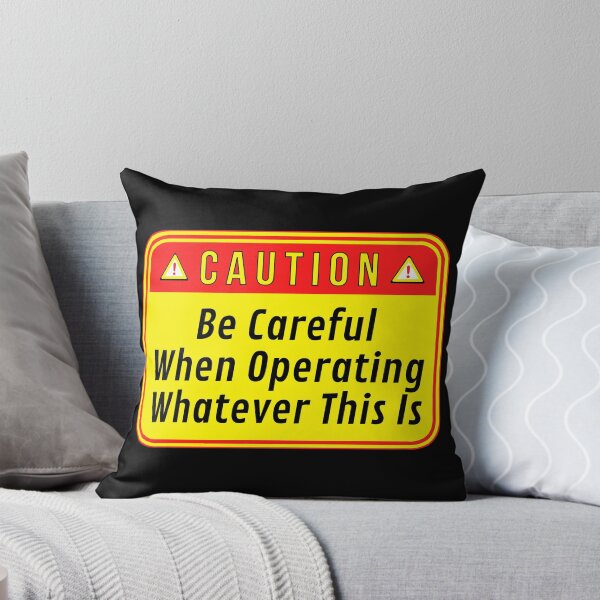 Item preview, CAUTION: Be Careful When Operating Whatever This Is - funny warning signs work designed and sold by DesignsFromTW-S.