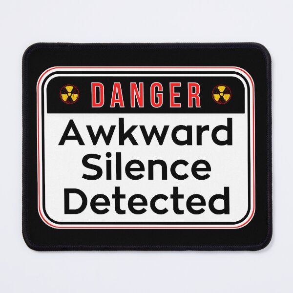 Item preview, DANGER: Awkward Silence Detected - funny warning signs designed and sold by DesignsFromTW-S.