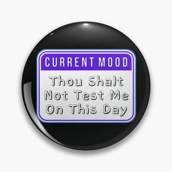 Item preview, CURRENT MOOD:  Thou Shalt Not Test Me On This Day - funny warning signs designed and sold by DesignsFromTW-S.
