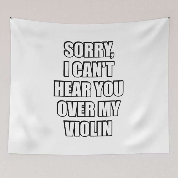 Item preview, Sorry I Cant Hear You Over My Violin  designed and sold by Inspirationmotivation.