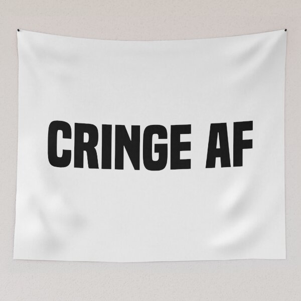 Item preview, Cringe Af, Funny Quotes designed and sold by Memes N Lore .