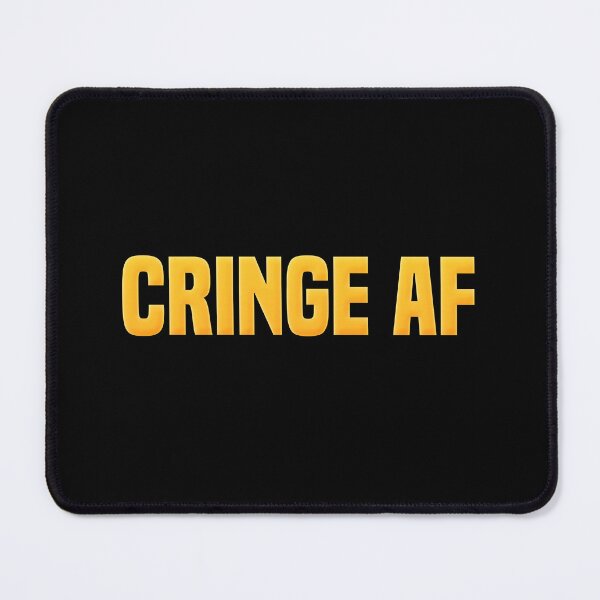 Item preview, Cringe Af, Funny Quotes in Yellow designed and sold by Memes N Lore .