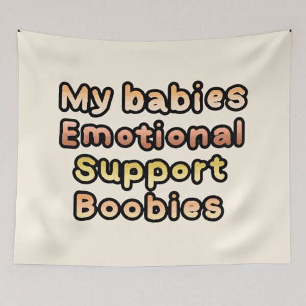 Item preview, My babies emotional support boobies designed and sold by Artistkhg.