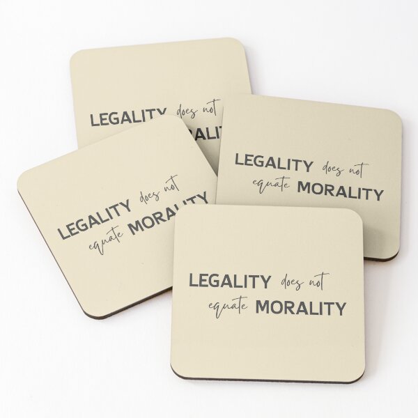 Item preview, LEGALITY does not equate MORALITY designed and sold by DesignCollectiv.