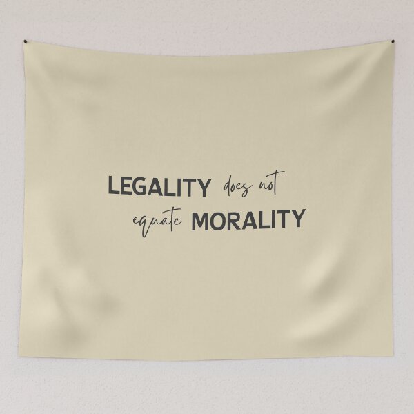 Item preview, LEGALITY does not equate MORALITY designed and sold by DesignCollectiv.