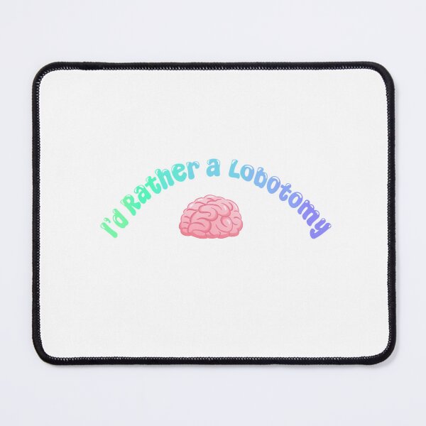 Item preview, I’d Rather a Lobotomy designed and sold by Dentist by Day .