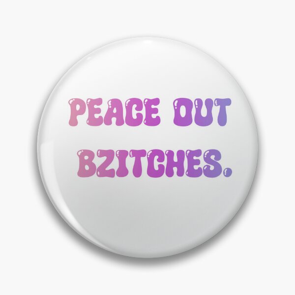 Item preview, Peace Out Bzitches  designed and sold by Dentist by Day .