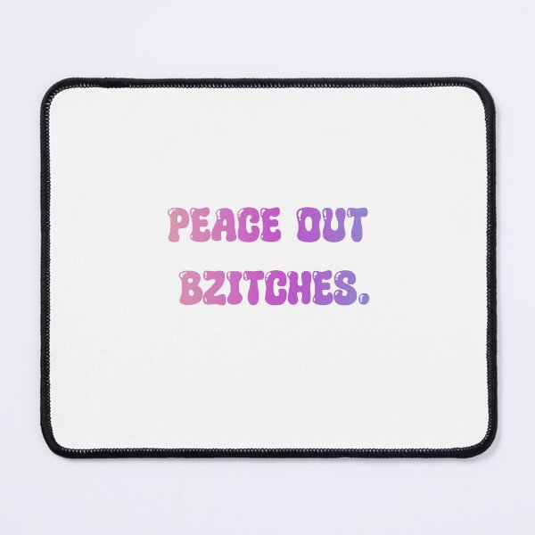 Item preview, Peace Out Bzitches  designed and sold by Dentist by Day .