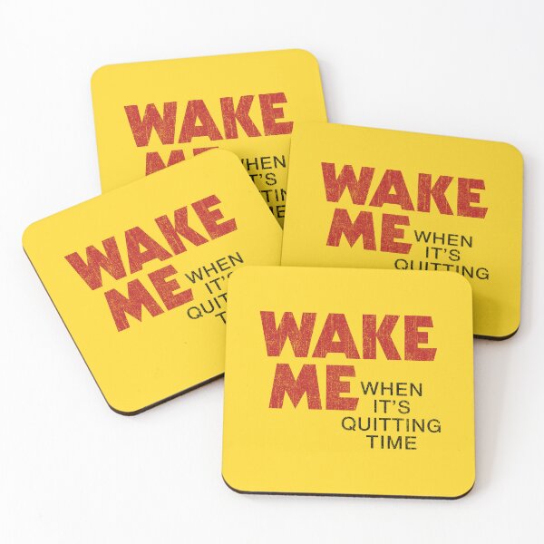 Item preview, Wake Me When It's Quitting Time designed and sold by huckblade.