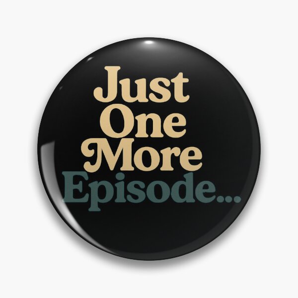 Item preview, Just One More Episode – Retro Binge-Watching Quote Design designed and sold by Design_Your_Day.